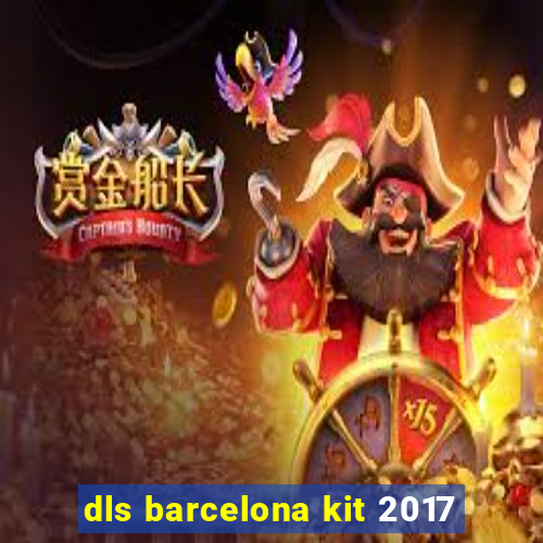 dls barcelona kit 2017